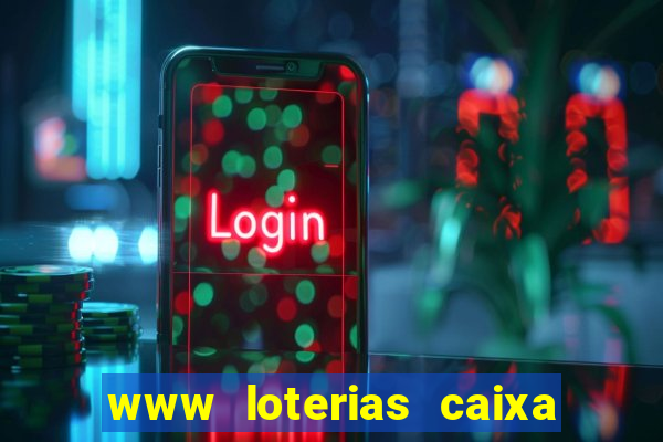 www loterias caixa com br ultimos resultados